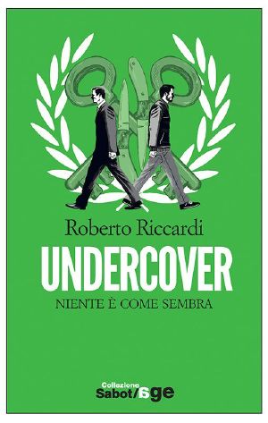 [Rocco Liguori 01] • Undercover · Niente e come sembra